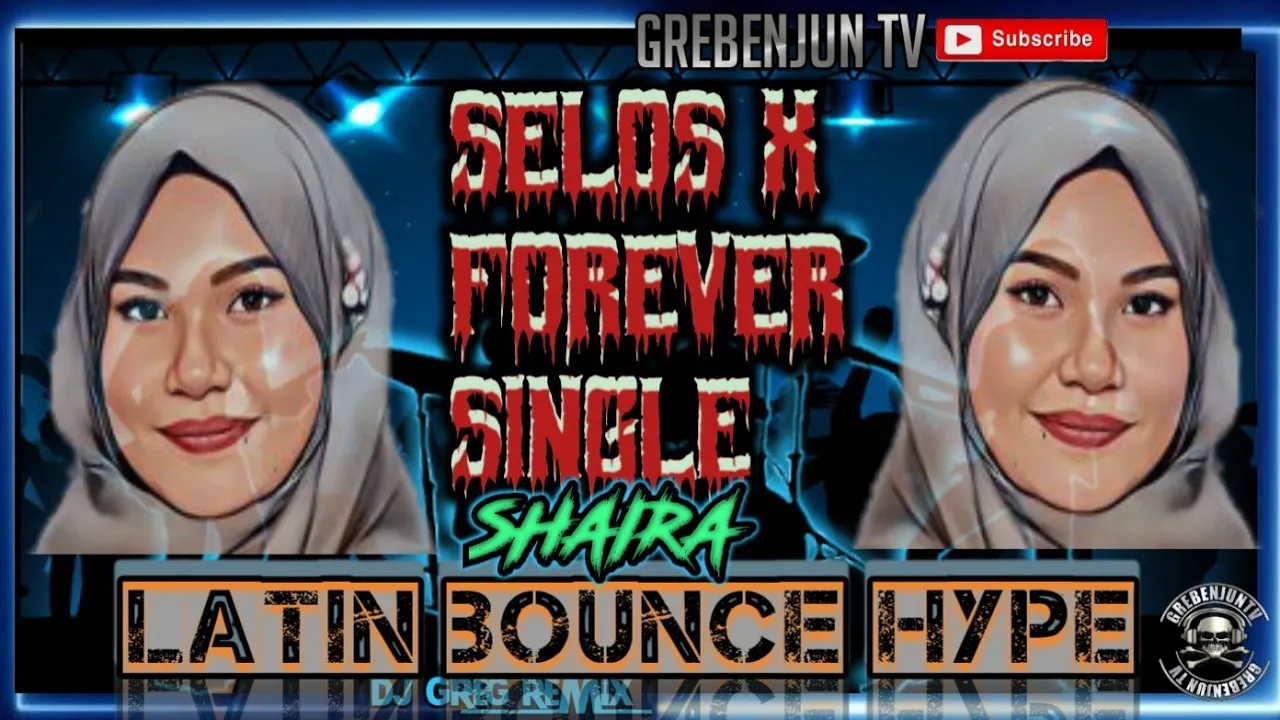 SELOS X FOREVER SINGLE| LATIN BOUNCE HYPE| DjGregRemix | GREBENJUN TV.