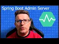 Exploring Spring Boot Admin Server