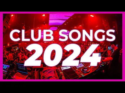 Download MP3 DJ CLUB SONGS 2024 - Mashups \u0026 Remixes of Popular Songs 2024 | DJ Remix Club Music Party Mix 2023 🥳
