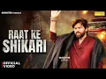 Raat Ke Shikari (Official Video) Masoom Sharma | New Haryanvi Song 2025 |Sonotek Music