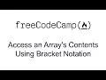 Access an Array s Contents Using Bracket Notation - Basic Data Structures