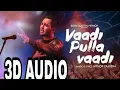 Download Lagu 3D Audio |Vaadi Pulla Vadi |HEADPHONE MUST