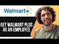 HOW TO GET WALMART PLUS AS AN EMPLOYEE UPDATED GUIDE 2025