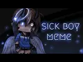 sick boy meme gacha life ft.gachatubers( gacha AU?)
