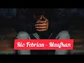 Download Lagu RIO FEBRIAN - Maafkan (lirik) NewUpload