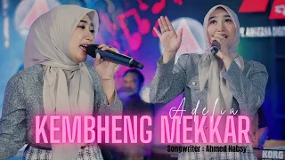 adelia kembheng mekkar official live music video 
