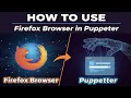 How to use Firefox with Puppeteer Full Setup Guide ProgrammerRimon