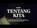Download Lagu TENTANG KITA - FUJIAN BAND