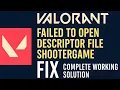 Valorant Failed to Open Descriptor File ShooterGame Fix Complete 2025 Working Solution
