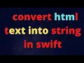 how to convert html text into string in swift