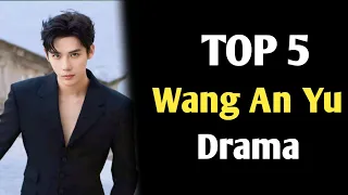 TOP 5 BEST Wang An Yu Drama List Wang An Yu Drama Best Chinese Drama 