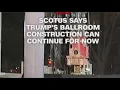 SCOTUS chief justice Trump s ballroom construction can continue for now