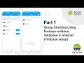 Part 1 Group Chatting Using firebase realtime database in android Firebase setup Android Studio