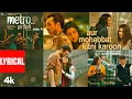 Download Lagu Aur Mohabbat Kitni Karoon (Lyrical Video): Arijit Singh |Metro…In Dino |Pritam |Anurag B |Bhushan K