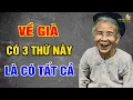 Download Lagu VỀ GIÀ, Có Trong Tay 3 Thứ Này Là Có TẤT CẢ - Vạn Điều Ý Nghĩa
