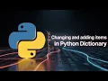 Changing and Adding Items in Python Dictionary Part 44