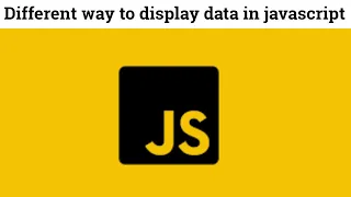 5 different way to display data using javascript
