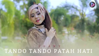 Download Pop Minang Terbaru - Shany - Tando - Tando Patah Hati (Official Video) MP3