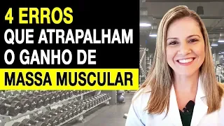 4 Erros Que Atrapalham o Ganho de Massa Muscular