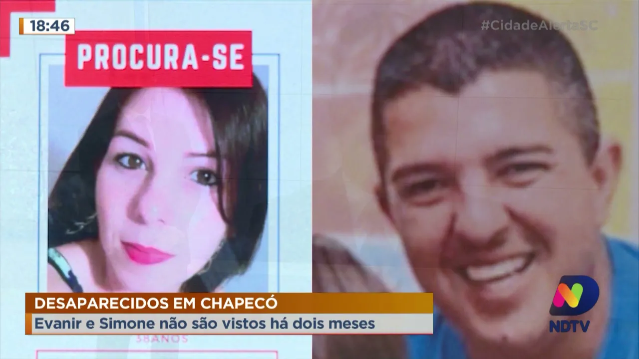 Desaparecidos em Chapecó: Evanir e Simone não são vistos há dois meses