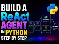 Build a ReAct Agent in Python Step by Step LLM Tools Explained