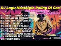 Download Lagu DJ LAGU NOSTALGIA PALING DICARI Lagu Kenangan Cocok Di Perjalanan BEGITU INDAH SAYANG 