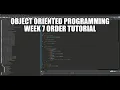 Object oriented programming week 7 Order tutorial