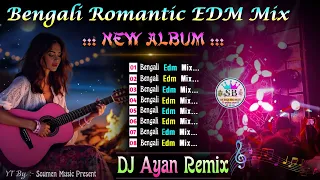 bengali romantic edm mix dj ayan remix bengali edm song dj susovan remix bengali edm dj sk mix