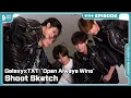 Download Lagu GalaxyxTXT: 'Open Always Wins' Shoot Sketch | EPISODE | TXT (투모로우바이투게더)