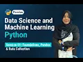 Data Science and Machine Learning with Python - Session 01 Foundations Pandas Data Collection