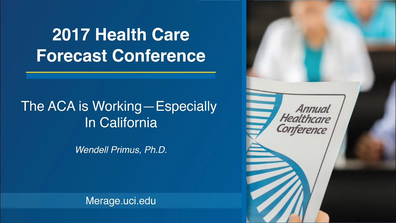 2017 HCFC: The ACA is Working—Especially in California | Wendell Primus, PhD