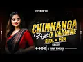 Download Lagu CHINNANGA POYETI O VADHINE || OLD FOLK SONG || DHOL × EDM || DJ PRANAY RAMADUGU