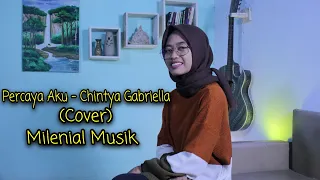 Download Percaya Aku - Chintya Gabriella (Cover) Milenial Musik MP3