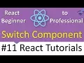 React Tutorials Series - Switch Between Two Components