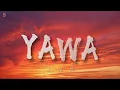 FireBoy DML - YAWA (Lyrics)