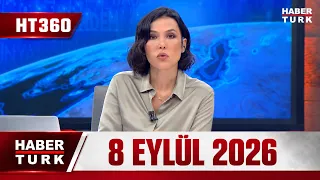 Dilek Gül İle HT 360 - 8 Eylül 2026