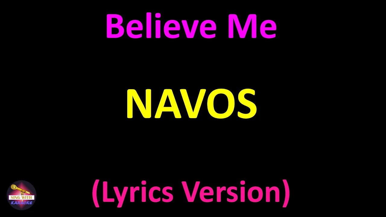Navos - Believe Me (Lyrics version) Navos - Believe Me (Lyrics version)