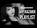 🇰🇿ВИП КАЗАХСКИЕ ПЕСНИ | ПЛЕЙЛИСТ ДЛЯ ВИП КАЗАХОВ | VIP KAZAKH PLAYLIST🎧 #плейлист #песня #музыка