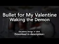 Download Lagu Bullet for My Valentine - Waking The Demon - Drumless Songs 'n' click