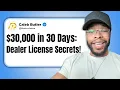 how i made 30 000 in 30 days with my dealer license you can too