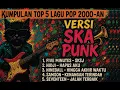Lagu Band POP 2000an saat ketemu SKA PUNK - Full Album