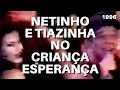 Download Lagu NETINHO e TIAZINHA no Criança Esperança 1996