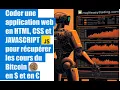 Coder une application en HTML CSS et JAVASCRIPT pour recuperer les cours du bitcoin avec Fetch