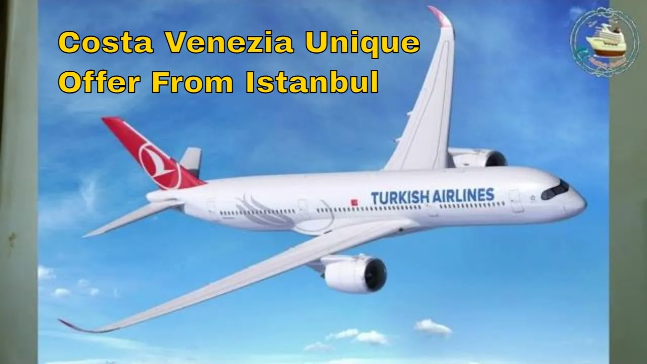 Costa Venezia Unique Offer From Istanbul