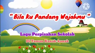 bila ku pandang wajahmu lagi perpisahan sekolah di taman kanak kanak official lyrics video 
