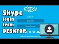 Skype Login From Desktop Site Skype PC Login