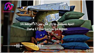 اغنية مسلسل ما زال في سن    الحلقة    مترجمة                                                        دندنها