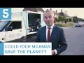 Milk deliveries back in demand as people go green 5 News