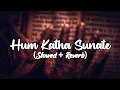 Download Lagu हम कथा सुनाते राम सकल गुण धाम की | Hum Katha Sunate | Bhajan Lofi Mix | Slowed Reverb