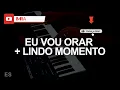 Eu Vou Orar + Lindo Momento (🎤PLAYBACK CONTRALTO C# )